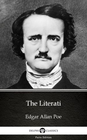 Book cover of The Literati by Edgar Allan Poe - Delphi Classics (Illustrated)
