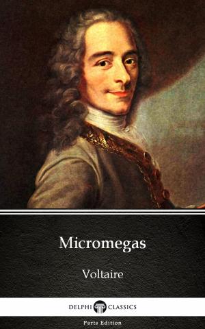 Book cover of Micromegas by Voltaire - Delphi Classics (Illustrated)
