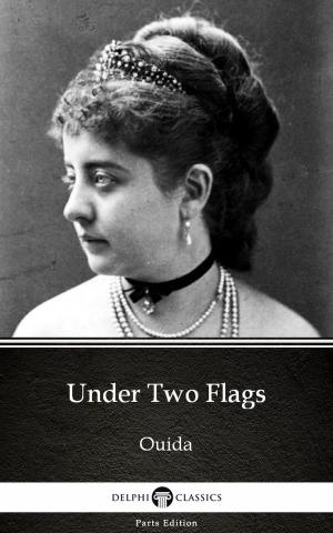 Cover of the book Under Two Flags by Ouida - Delphi Classics (Illustrated) by Johanna Spyri