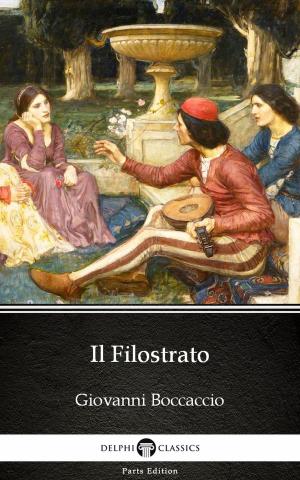 Book cover of Il Filostrato by Giovanni Boccaccio - Delphi Classics (Illustrated)