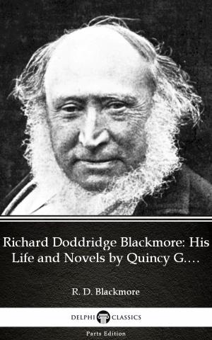 Cover of the book Richard Doddridge Blackmore His Life and Novels by Quincy G. Burris - Delphi Classics (Illustrated) by William Shakespeare