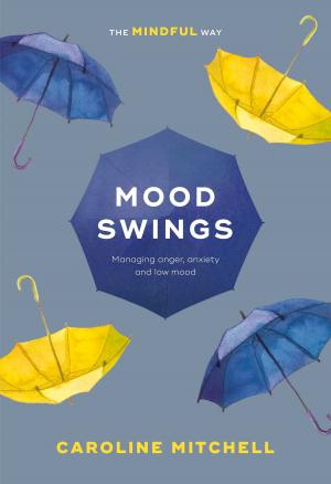Cover of the book Mood Swings: The Mindful Way by Jonathan Clements