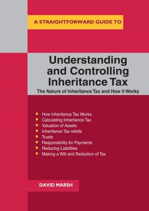 Cover of the book Understanding And Controlling Inheritance Tax by Helen Little