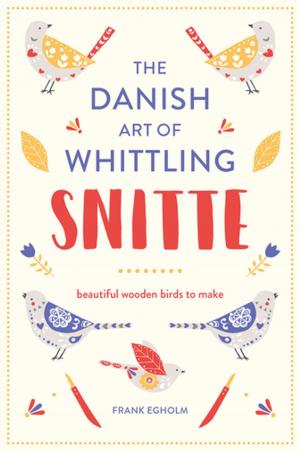 Cover of the book Snitte: The Danish Art of Whittling by Gillian Harris