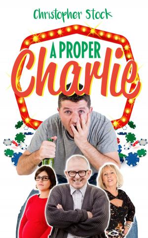Cover of the book A Proper Charlie by Sir Harold Atcherly