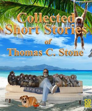 Cover of Collected Short Stories of Thomas C. Stone