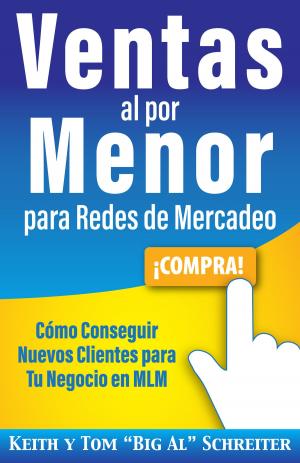 Cover of the book Ventas al por Menor para Redes de Mercadeo by Keith Schreiter, Tom 
