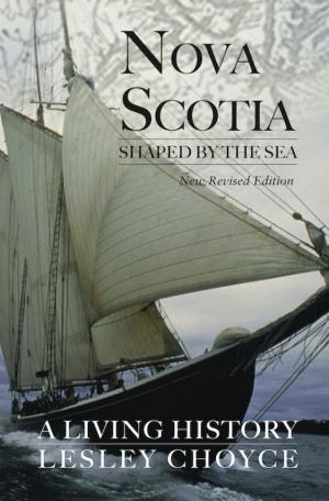 Book cover of Nova Scotia Shaped by the Sea: A Living History