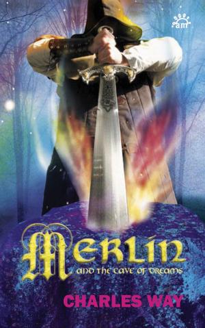 Cover of the book Merlin and the Cave of Dreams by Charles Way