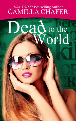 Cover of the book Dead to the World by Camilla Chafer