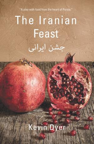 Cover of the book The Iranian Feast by Gillian Plowman, Amanda Stuart Fisher, Sonja Linden, Adah Kay, Karin Young, Rachel Barnett, Emteaz Hussain
