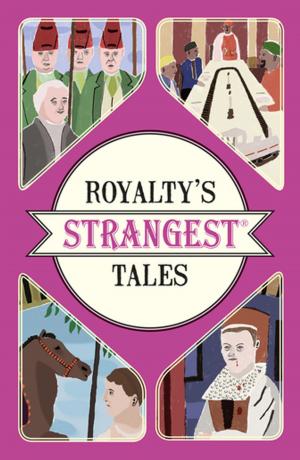 Cover of the book Royalty's Strangest Tales by Barry Cunliffe