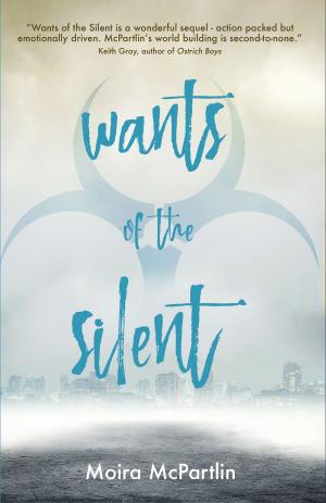 Cover of the book Wants of the Silent by Moira McPartlin
