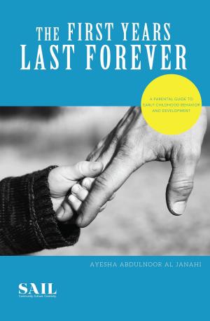 Cover of the book The First Years Last Forever by Jacqueline Parker Scott, Ed.D, M.B.A., Olympia Ranee Scott