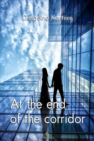 Cover of the book At the end of the Corridor by Antonis Anastasiadis