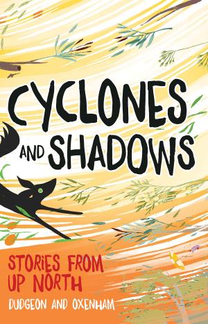 Cover of the book Cyclones and Shadows by Dave Warner
