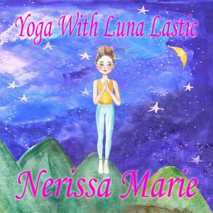 Cover of Yoga With Luna Lastic (Inspirational Yoga For Kids, Toddler Books, Kids Books, Kindergarten Books, Baby Books, Kids Book, Yoga Books For Kids, Ages 2-8, Kids Books, Yoga Books For Kids, Kids Books)