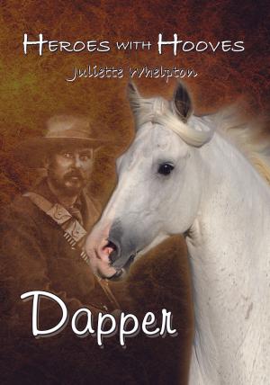 Cover of the book Heroes with Hooves - Dapper by Juliette Whelpton