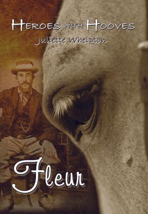 Cover of the book Heroes with Hooves - Fleur by Juliette Whelpton