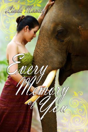 Cover of the book Every Memory of You by Linda Mooney, Carolyn Gregg