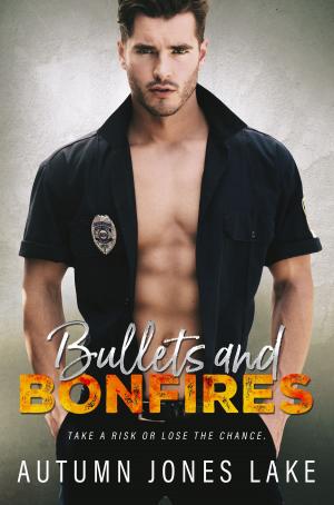 Cover of the book Bullets & Bonfires by Autumn Jones Lake