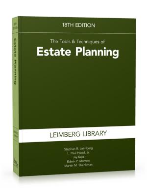 Cover of the book Tools & Techniques of Estate Planning, 18th Edition by Andre Miller