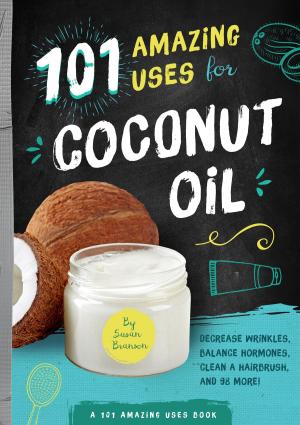 Book cover of 101 Amazing Uses for Coconut Oil