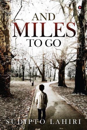 Cover of the book And Miles to Go by Vanshika Verma Khare