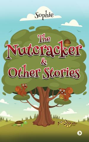 Cover of the book The Nutcracker & other stories by Apurva Samant
