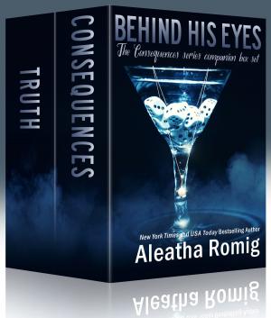 Cover of the book Behind His Eyes Box Set by Aleatha Romig