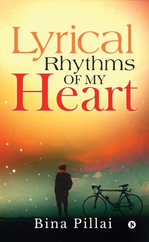 Cover of the book Lyrical Rhythms of My Heart by Praveen Chaturvedi