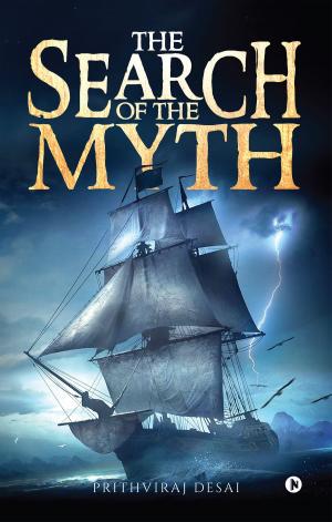 Cover of the book The Search of the Myth by Amit Deep Kumar