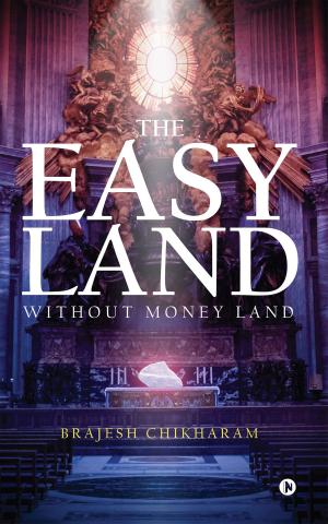 Cover of the book The Easy Land by Pratyusha Kar
