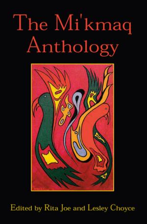 Cover of the book The Mi’kmaq Anthology by Ken Nelson
