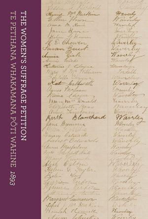 Cover of the book The Women's Suffrage Petition, 1893 by Geoff Chapple, Claudia Orange, Anne Salmond, Dick Scott