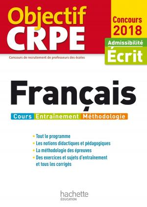Cover of the book Objectif CRPE Français - 2018 by Vincent Adoumié