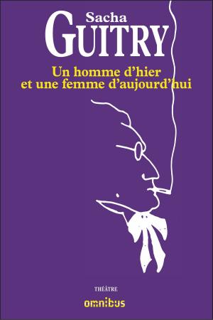 Cover of the book Un homme d'hier et une femme d'aujourd'hui by Alain DUBOS
