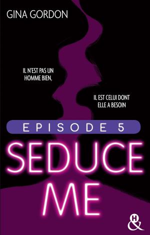 Cover of the book Seduce Me - Episode 5 by Susan Connell