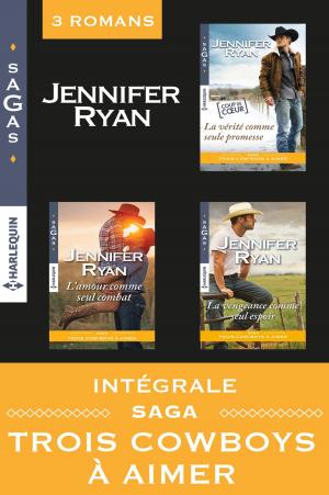 Cover of the book Intégrale Saga : Trois cowboys à aimer by Patty Salier