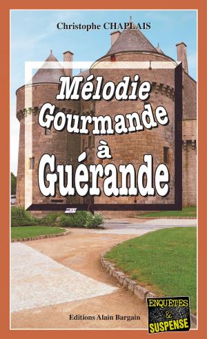 Cover of the book Mélodie gourmande à Guérande by Bernard Larhant