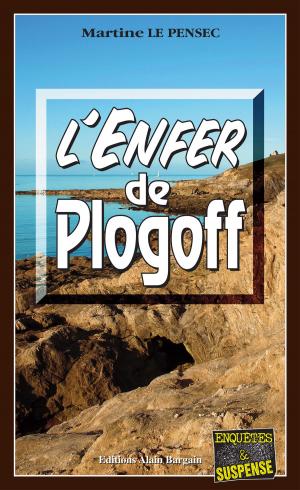 Cover of the book L'Enfer de Plogoff by Philippe-Michel Dillies