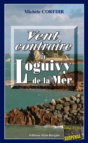 Cover of the book Vent contraire à Loguivy de la Mer by Philippe-Michel Dillies
