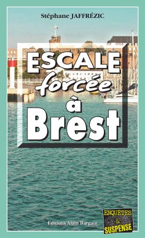 Cover of the book Escale forcée à Brest by Stéphane Jaffrézic