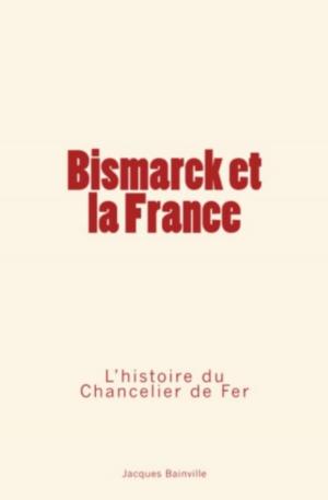 Cover of the book Bismarck et la France by Thomas de Quincey