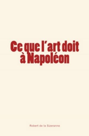 Cover of the book Ce que l'art doit à Napoléon by Ernest Renan