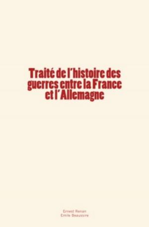 Book cover of Traité de l'histoire des guerres entre la France et l'Allemagne