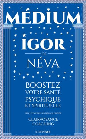 Cover of the book Medium clairvoyant Igor de Néva by Annick Hercend