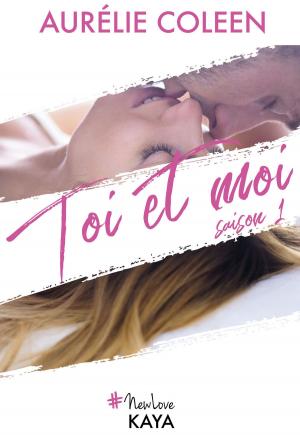 Cover of the book Toi et moi Saison 1 by Dennis Hays