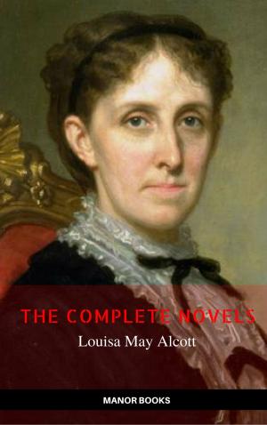 Cover of the book Louisa May Alcott: The Complete Novels (The Greatest Writers of All Time) by James Fenimore Cooper