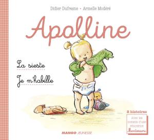 Cover of the book Apolline - La sieste / Je m'habille by Laurence Bec